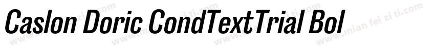 Caslon Doric CondTextTrial BoldItal字体转换
